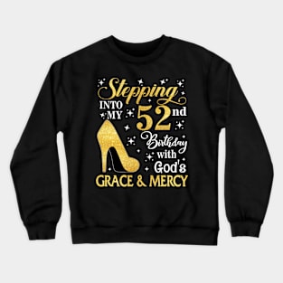 Stepping Into My 52nd Birthday With God's Grace & Mercy Bday Crewneck Sweatshirt